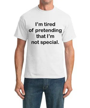 colorful beach sun hat-I'm Tired of Pretending That I'm Not Special. T-shirt